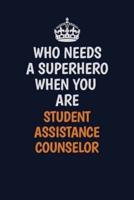 Who Needs A Superhero When You Are Student Assistance Counselor