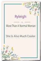 Ryleigh Is More Than A Normal Woman