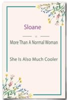 Sloane Is More Than A Normal Woman