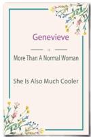 Genevieve Is More Than A Normal Woman