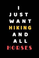 I JUST WANT Hiking AND ALL Horses