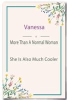 Vanessa Is More Than A Normal Woman