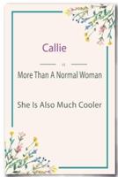Callie Is More Than A Normal Woman