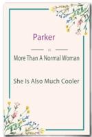 Parker Is More Than A Normal Woman