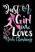 Just A Girl Who Loves Rock Climbing Perfect Gift Journal