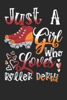 Just A Girl Who Loves Roller Derby Perfect Gift Journal