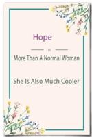Hope Is More Than A Normal Woman