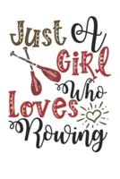 Just A Girl Who Loves Rowing Perfect Gift Journal