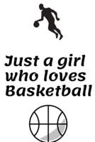 Just a Girl Who Loves Basketball