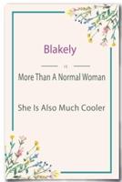 Blakely Is More Than A Normal Woman