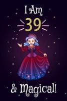 Princess Journal I Am 39 & Magical!