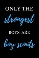 Only the Strongest Boys Are Boy Scouts