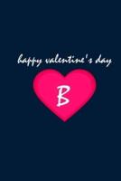 Happy Valentine's Day With Initial Letter B Notebook