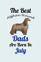 The Best Afghan Hound Dads Are Born In July