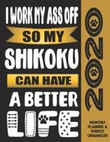I Work My Ass Off So My Shikoku Can Have A Better Life