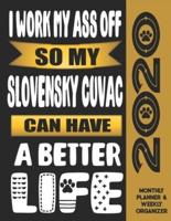 I Work My Ass Off So My Slovensky Cuvac Can Have A Better Life