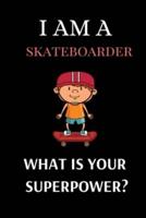 I Am a Skateboarder What Is Your Superpower?
