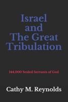 Israel and The Great Tribulation