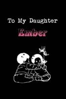 To My Dearest Daughter Ember