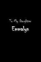 To My Dearest Daughter Emmalyn
