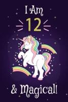 Unicorn Journal I Am 12 & Magical!