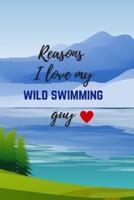 Reasons I Love My Wild Swimming Guy