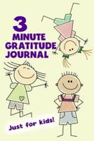3 Minute Gratitude Journal Just For Kids! (99 Lined Guided Pages, Soft Cover) (Medium 6" X 9")