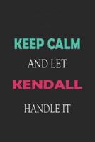 Keep Calm and Let Kendall Handle It
