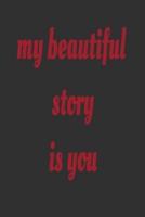 My Beautiful Story Is You