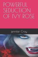 Powerful Seduction of Ivy Rose