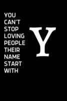You Can't Stop Loving People Their Name Starts With Y