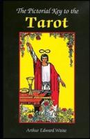 The Pictorial Key To The Tarot Illustrated