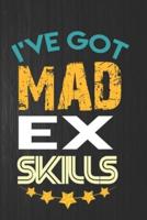I've Got Mad EX Skills