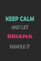 Keep Calm and Let Briana Handle It