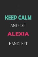 Keep Calm and Let Alexia Handle It