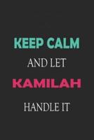 Keep Calm and Let Kamilah Handle It