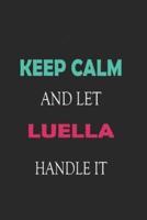 Keep Calm and Let Luella Handle It