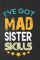 I've Got Mad Sister Skills