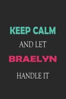 Keep Calm and Let Braelyn Handle It