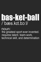 Basketball Noun The Greatest Sport Ever Invented Requires Talent Team Work Technical Skill And Determination