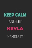 Keep Calm and Let Keyla Handle It