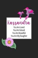 Kassandra You Are Loved You Are Valued You Are Beautiful You Are My Daughter