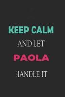 Keep Calm and Let Paola Handle It