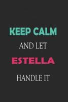 Keep Calm and Let Estella Handle It