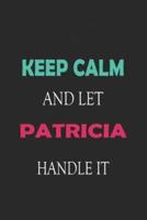 Keep Calm and Let Patricia Handle It