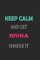 Keep Calm and Let Rivka Handle It