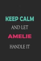 Keep Calm and Let Amelie Handle It