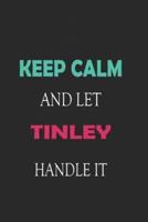 Keep Calm and Let Tinley Handle It