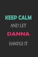 Keep Calm and Let Danna Handle It