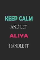 Keep Calm and Let Aliya Handle It